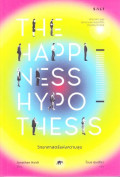 The happiness hypothesis : วิทยาศาสตร์แห่งความสุข