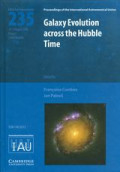 Galaxy evolution across the Hubble time : proceedings of the 235th Symposium of the International Astronomical Union held in Prague, Czech Republic, August 14-17, 2006