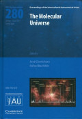The molecular universe : proceedings of the 280th Symposium of the International Astronomical Union held in Toledo, Spain, May 30-June 3, 2011