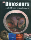 Dinosaurs a childen's encyclopedia