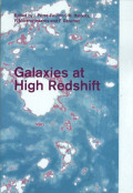 Galaxies at high redshift : proceedings of the XI Canary Islands Winter School of Astrophysics, Santa Cruz de Tenerife, Tenerife, Spain, November 15-26, 1999