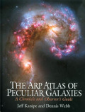 The Arp Atlas of peculiar galaxies : a chronicle and observer's guide