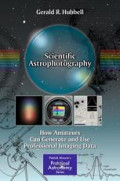 Scientific astrophotography : How amateurs can generate and use professional imaging data