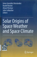 Solar origins of space weather and space climate