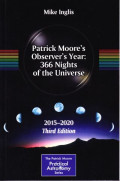 Patrick Moore's observer's year : 366 nights of the universe 2015-2020
