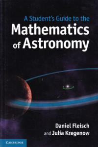 A student's guide to the mathematics of astronomy