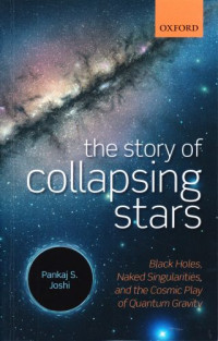The story of collapsing stars : black holes, naked singularities, and the cosmic play of quantum gravity