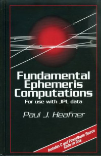 Fundamental ephemeris computations : for use with JPL data in PowerBasic and C