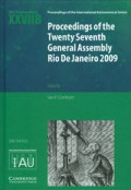 Transactions of the International Astronomical Union : proceedings of the twenty seventh general assembly, Rio de Janeiro, Brazil, 2009