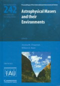 Astrophysical masers and their environments : proceedings of the 242th [i.e. 242nd] Symposium of the International Astronomical Union held in Alice Springs, Australia, March 12-16, 2007