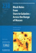 Black holes from stars to galaxies, across the range of masses : proceedings of the 238th Symposium of the International Astronomical Union, held in Prague, Czech Republic August 21-25, 2006