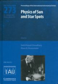 Physics of sun and star spots : proceedings of the 273th symposium of the international astronomical union held inventura, California, USA August 22-26, 2010