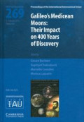 Galileo’s Medicean Moons : their impact on 400 years of discovery : proceedings of the 269th Symposium of the International Astronomical Union held in Padova, Italy, January 6-9, 2010