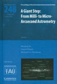 A giant step, from milli- to micro-arcsecond astrometry : proceedings of the 248th Symposium of the International Astronomical Union held in Shanghai, China, October 15-19, 2007