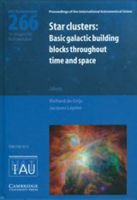 Star clusters : basic galactic building blocks throughout time and space : proceedings of the 266th Symposium of the International Astronomical Union held in Rio de Janeiro, Brazil, 10-14 August 2009