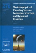 The astrophysics of planetary systems : formation, structure, and dynamical evolution : proceedings of the 276th symposium of the international astronomical union held in torino, Italy, October 10-15,2010