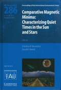 Comparative magnetic minima : characterizing quiet times in the sun and stars : proceedings of the 286 th symposium of the international astronomical union held in the city of Mendoza, Mendoza, Argentina October 3-7, 2011