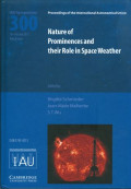 Nature of prominences and their role in space weather : proceedings of the 300th Symposium of the International Astronomical Union, held in Paris, France, June 10-16, 2013 / edited by Brigitte Schmieder, Observatoire de Paris, Meudon, Jean-Marie Malherbe, Observatoire de Paris, Meudon, and S.T. Wu, University of Alabama, Huntsville.