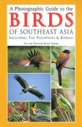 A photographic guide to the birds of southeast asia