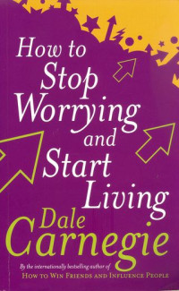 How to stop worrying and start living