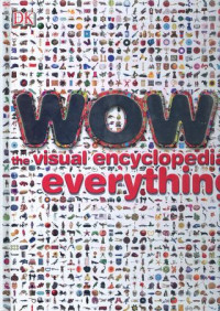 WOW : the visual encyclopedia of everything