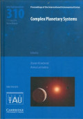 Complex Planetary Systems : Proceedings of the 310th Symposium of the International Astronomical Union, held in Namur, Belgium July, 7-11 2014 / edited by Zoran Knezevic, Astronomical Observatory, Belgrade, Serbia and Anne Lemaiter, Centre naXys, University of Namur, Belgium