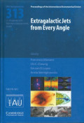 Extragalactic jets from every angle : proceedings of the 313th Symposium of the International Astronomical Union held in Puerto Ayora, Galapagos Islands, Ecuador, September 15-19, 2014 / edited by F. Massaro (Yale University/ Turin University), C.C. Cheung (Naval Research Laboratory), E. Lopez (Quito Astronomical Observatory) and A. Siemiginowska (Harvard-Smithsonian Center for Astrophysics).