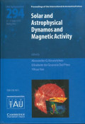 Solar and astrophysical dynamos and magnetic activity : proceedings of the 294th Symposium of the International Astronomical Union, held in Beijing, China, August 27-31, 2012 / edited by Alexander G. Kosovichev (Stanford University, Stanford, CA, USA), Elisabete de Gouveia dal Pino (Universidade de São Paulo, São Paulo, Brazil), and Yihua Yan (National Astronomical Observatories, Beijing, China).