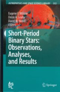 Short - Period Binary Stars : observations, analyses, and results