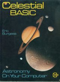 Celestial BASIC : astronomy on your computer.