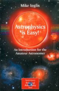 Astrophysics is easy! : an introduction for the amateur astronomer