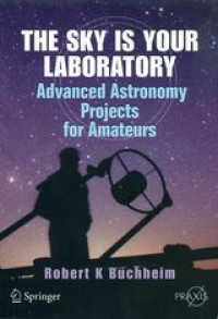 The sky is your laboratory : advanced astronomy projects for amateurs