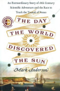 The day the world discovered the sun : an extraordinary story of scientific adventure and the race to track the transit of Venus