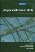 Origins and evolution of life : An astrobiological perspective