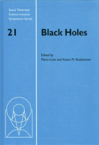 Black holes : proceedings of the Space Telescope Science Institute Symposium, held in Baltimore, Maryland, April 23-26, 2007