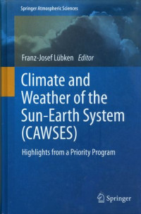 Climate and weather of the sun-earth system(cawses): highlights from a priority program(springer atmospheric sciences)