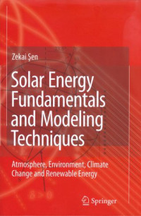 Solar energy fundamentals and modeling techniques:atmosphere,environmant,climate change and renewable energy