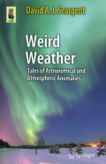 Weird weather : tales of astronomical and atmospheric anomalies
