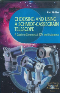 Choosing and using a Schmidt-Cassegrain telescope : a guide to commervial SCTs and Maksutovs