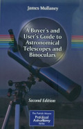 A buyer’s and user’s guide to astronomical telescopes and binoculars