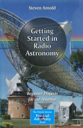 Getting started in radio astronomy : beginner projects for the amateur