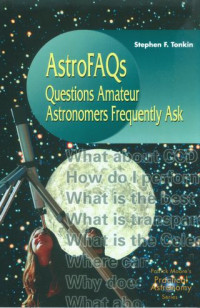 AstroFAQs : questions amateur astronomers frequently ask