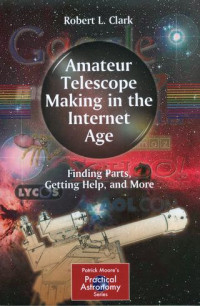 Amateur telescope making in the internet age : finding parts, getting help, and more