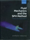 Fluid mechanics and the SPH method : theory and applications