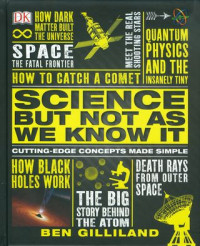 Science but not as we know it : cutting - edge concepts made simple