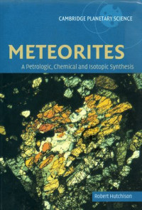 Meteorites : a petrologic, chemical and isotopic synthesis