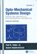 Opto - mechanical systems design : design and analysis of opto - mechanical assemblies volume 1