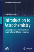 Introduction to Astrochemistry : Chemical Evolution from Interstellar Clouds to Star and Planet Formation