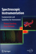 Spectroscopic instrumentation : fundamentals and guidelines for astronomers