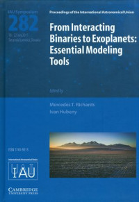 From interacting binaries to exoplanets : essential modeling tools: proceedings of the 282nd symposium of the International Astronomical Union held in Tatranská Lomnica, Slovakia, July 18-22, 2011